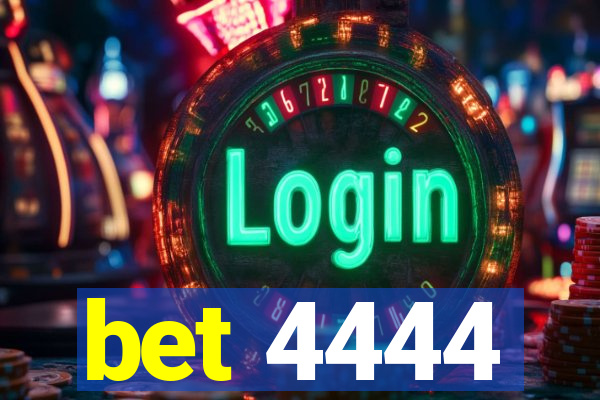 bet 4444